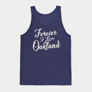 Forever i love Oakland Tank Top